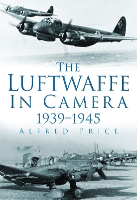 Book cover for The Luftwaffe in Camera 1939-1945