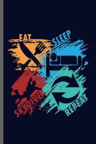 Cover of Eat Sleep Skydive Repeat