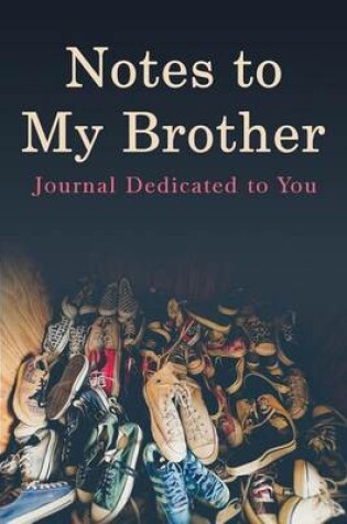 Cover of Notes to My Brother