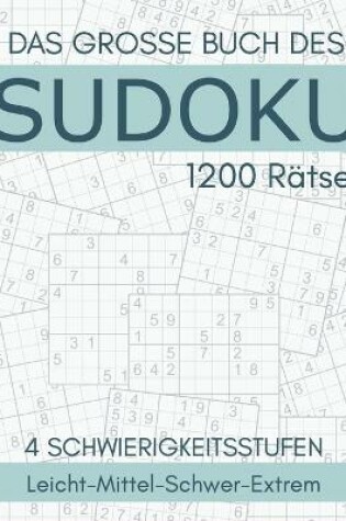 Cover of Das Grosse Buch Des Sudoku - 1200 Rätsel - 4 Schwierigkeitsstufen