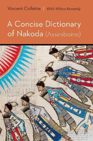 Cover of A Concise Dictionary of Nakoda (Assiniboine)