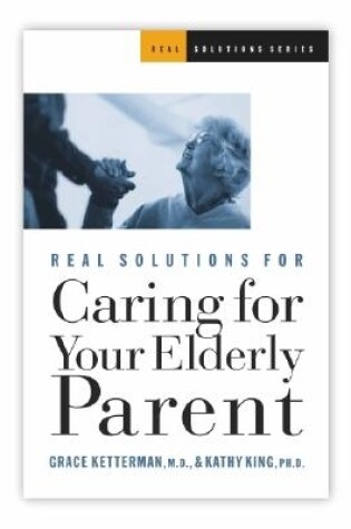 Cover of Real Solutions for Caring for Your Elderly Parents