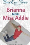 Book cover for Brianna Meets Miss Addie