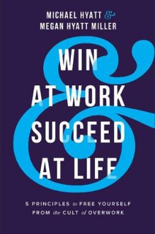 Cover of Win at Work and Succeed at Life