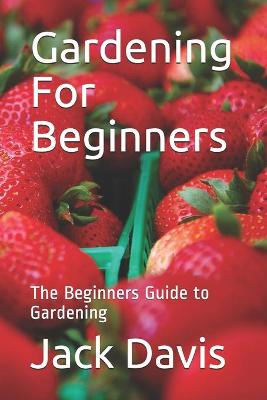 Book cover for Gardening For Beginners