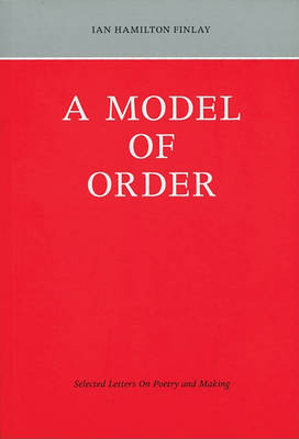 Book cover for Ian Hamilton Finlay: A Model of Order