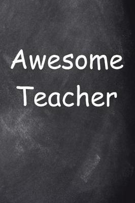Cover of Awesome Teacher Journal Chalkboard Design
