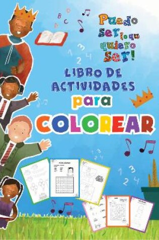 Cover of Puedo Ser Lo Qu Quiero Ser Libro de Activates Para Colorear