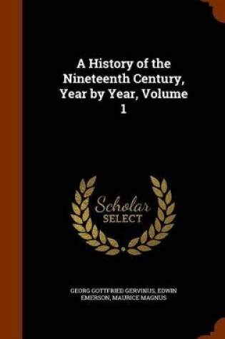 Cover of A History of the Nineteenth Century, Year by Year, Volume 1