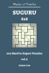 Book cover for Master of Puzzles - Suguru 200 Hard to Expert 8x8 Vol.6