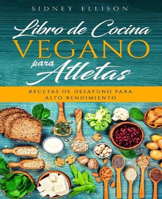 Book cover for Libro de Cocina Vegano Para Atletas