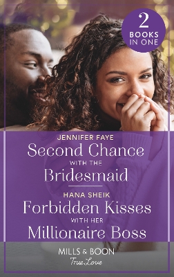 Book cover for Second Chance With The Bridesmaid / Forbidden Kisses With Her Millionaire Boss