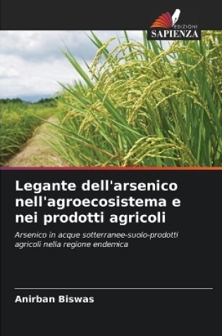 Cover of Legante dell'arsenico nell'agroecosistema e nei prodotti agricoli