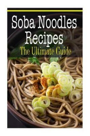 Cover of Soba Noodles Recipes