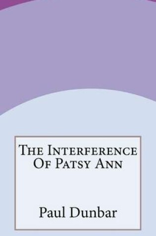 Cover of The Interference Of Patsy Ann