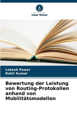 Book cover for Bewertung der Leistung von Routing-Protokollen anhand von Mobilitätsmodellen