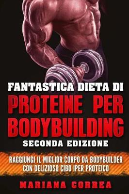 Book cover for FANTASTICA DIETA Di PROTEINE PER BODYBUILDING SECONDA EDIZIONE