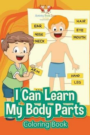 Cover of I Can Learn My Body Parts Coloring Book