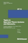 Book cover for Topics in Operator Theory Systems and Networks