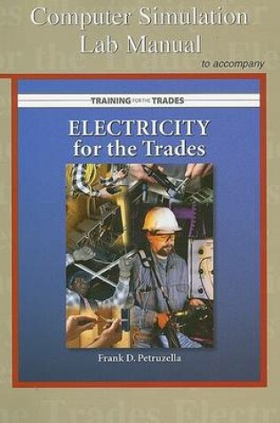 Cover of Computer Simulation Lab Manual to Accompany Electricity for the Trades