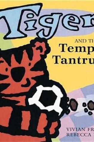 Cover of Tiger and the Temper Tantrum