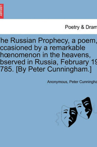 Cover of The Russian Prophecy, a Poem, Occasioned by a Remarkable Phoenomenon in the Heavens, Observed in Russia, February 19, 1785. [by Peter Cunningham.]