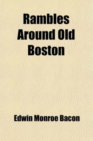 Cover of Rambles Around Old Boston