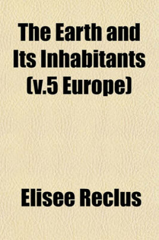 Cover of The Earth and Its Inhabitants (V.5 Europe)