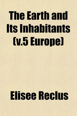 Book cover for The Earth and Its Inhabitants (V.5 Europe)