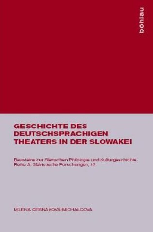 Cover of Geschichte Des Deutschsprachigen Theaters in Der Slowakei