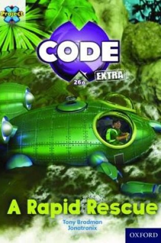 Cover of Project X CODE Extra: Orange Book Band, Oxford Level 6: Fiendish Falls: A Rapid Rescue