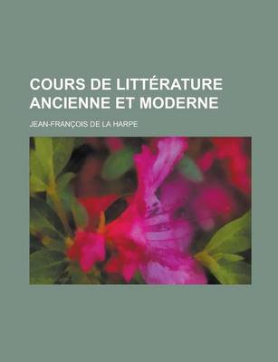 Book cover for Cours de Litterature Ancienne Et Moderne