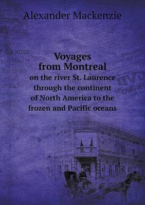 Book cover for Voyages from Montreal on the river St. Laurence through the continent of North America to the frozen and Pacific oceans