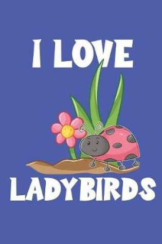 Cover of I Love Ladybirds