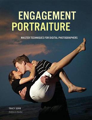 Book cover for Engagement Portraiture: Master Techniques for Digital Photographers