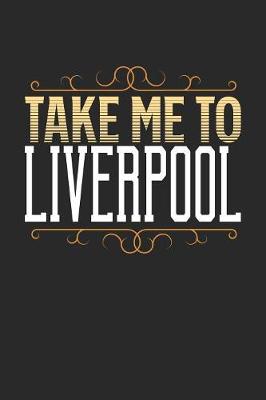 Book cover for Take Me To Liverpool