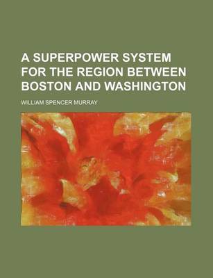 Book cover for A Superpower System for the Region Between Boston and Washington