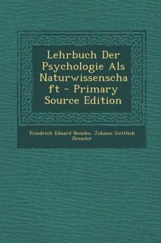 Cover of Lehrbuch Der Psychologie ALS Naturwissenschaft - Primary Source Edition