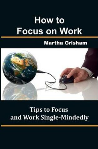 Cover of How to Focus on Work