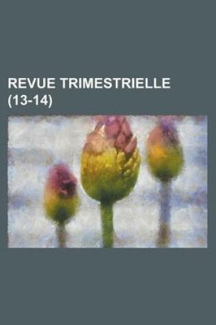 Cover of Revue Trimestrielle (13-14 )