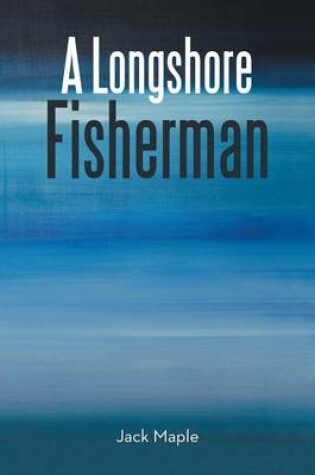 Cover of A Longshore Fisherman