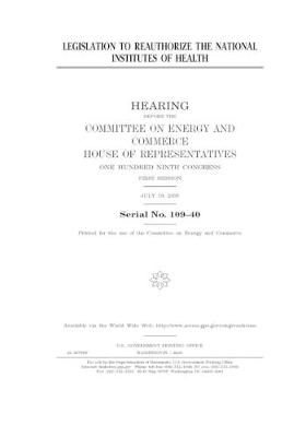 Book cover for Legislation to reauthorize the National Institutes of Health