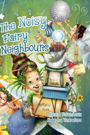 Cover of The Noisy Fairy Neighbours