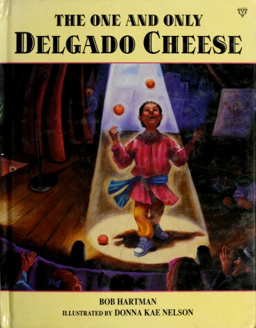 Cover of The One and Only Delgado Cheese