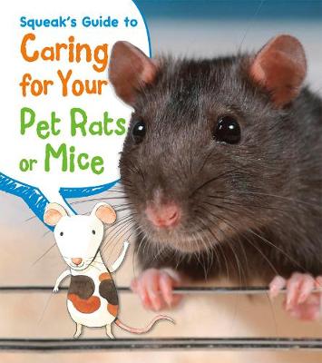 Cover of Squeak's Guide to Caring for Your Pet Rats or Mice