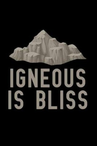 Cover of Igneous Is Bliss