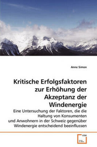 Cover of Kritische Erfolgsfaktoren zur Erhöhung der Akzeptanz der Windenergie