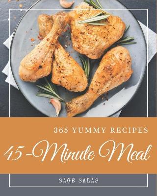 Book cover for 365 Yummy 45-Minute Meal Recipes