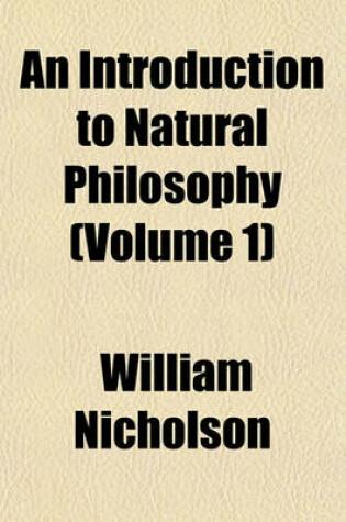 Cover of An Introduction to Natural Philosophy (Volume 1)