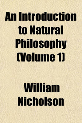 Book cover for An Introduction to Natural Philosophy (Volume 1)